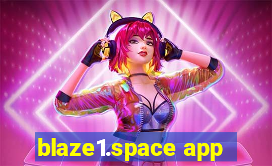 blaze1.space app